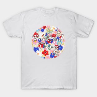 beautiful things T-Shirt